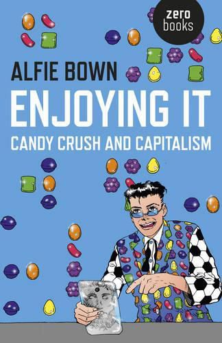 Cover image for Enjoying It - Candy Crush and Capitalism