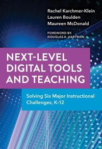 Cover image for Next-Level Digital Tools and Teaching: Solving Six Major Instructional Challenges, K-12
