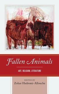 Cover image for Fallen Animals: Art, Religion, Literature