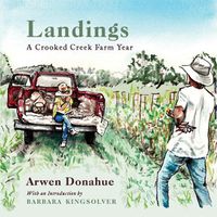 Cover image for Landings: A Crooked Creek Farm Year