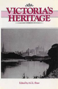 Cover image for Victoria's Heritage: Lectures to celebrate the 150th anniversary of European settlement in Victoria