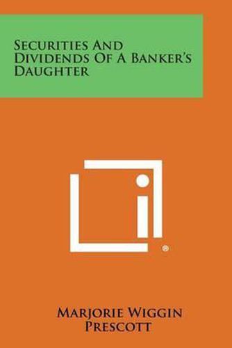 Cover image for Securities and Dividends of a Banker's Daughter