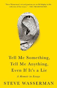 Cover image for Tell Me Something, Tell Me Anything, Even If It's a Lie