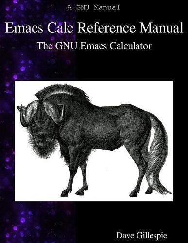 Cover image for Emacs Calc Reference Manual: The GNU Emacs Calculator