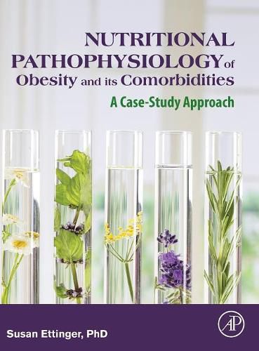 Cover image for Nutritional Pathophysiology of Obesity and its Comorbidities: A Case-Study Approach