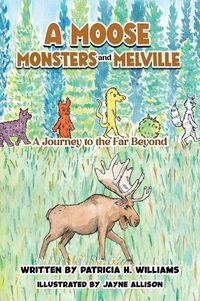 Cover image for A Moose, Monsters and Melville