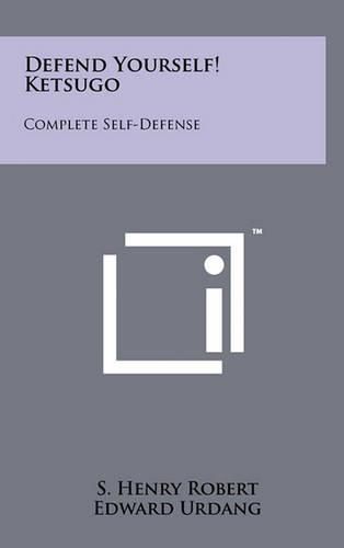 Cover image for Defend Yourself! Ketsugo: Complete Self-Defense