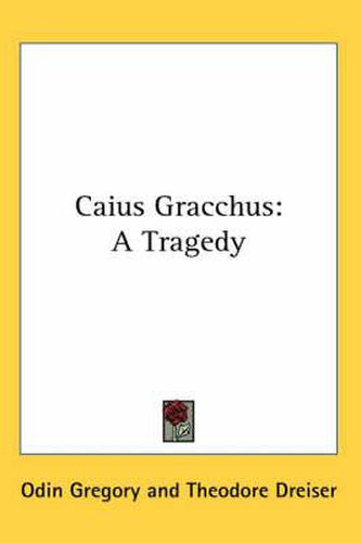 Cover image for Caius Gracchus: A Tragedy