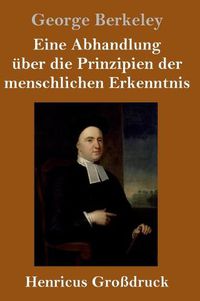 Cover image for Eine Abhandlung uber die Prinzipien der menschlichen Erkenntnis (Grossdruck)