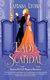 Cover image for Lady Scandal: Steamy Hot LOL Regency Romance