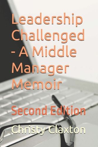 Cover image for Leadership Challenged - A Middle Manager Memoir