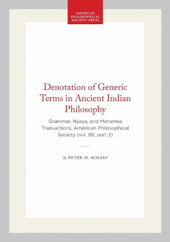 Cover image for The Denotation of Generic Terms in Ancient Indian Philosophy: Grammar, Nyaya and Mimamsa