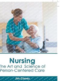 Cover image for Nursing: The Art and Science of Person-Centered Care
