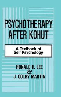 Cover image for Psychotherapy After Kohut: A Textbook of Self Psychology