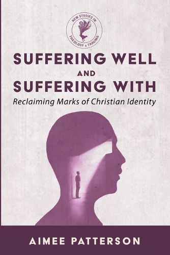 Cover image for Suffering Well and Suffering with