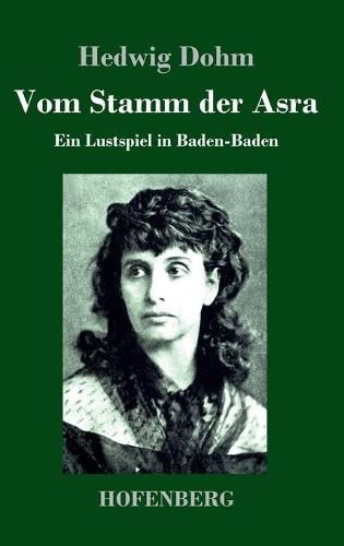 Cover image for Vom Stamm der Asra: Ein Lustspiel in Baden-Baden