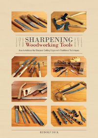 Cover image for Sharpening Woodworking Tools: How to Achieve the Sharpest Cutting Edges with Traditional Techniques