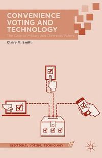 Cover image for Convenience Voting and Technology: The Case of Military and Overseas Voters