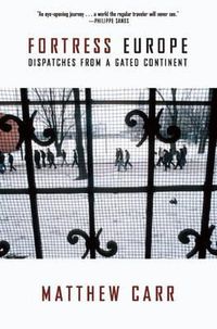 Cover image for Fortress Europe: Dispatches from a Gated Continent