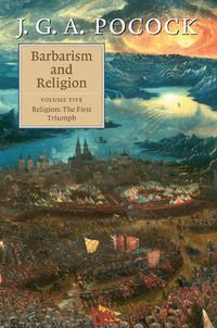 Cover image for Barbarism and Religion: Volume 5, Religion: The First Triumph