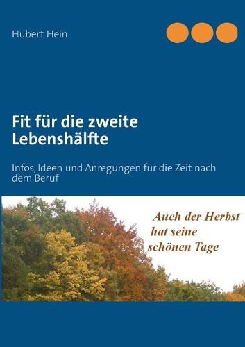 Cover image for Fit fur die zweite Lebenshalfte: Infos, Ideen und Anregungen fur die Zeit nach dem Beruf