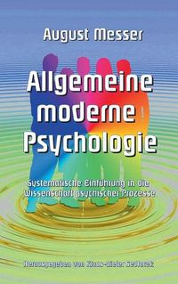 Cover image for Allgemeine moderne Psychologie: Systematische Einfuhrung in die Wissenschaft psychischer Prozesse