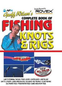Cover image for Geoff Wilson's Complete Book of Fishing Knots & Rigs