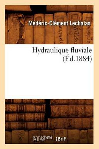 Cover image for Hydraulique Fluviale (Ed.1884)