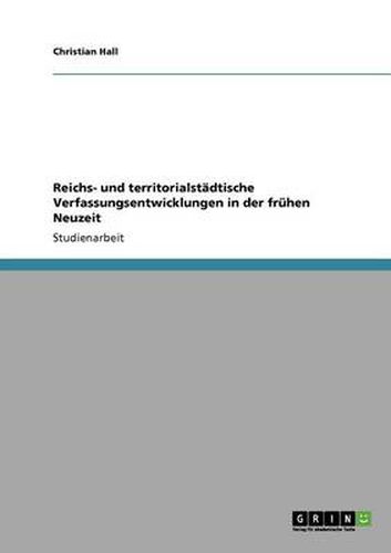 Cover image for Reichs- und territorialstadtische Verfassungsentwicklungen in der fruhen Neuzeit