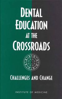 Cover image for Dental Education at the Crossroads: Challenges and Change