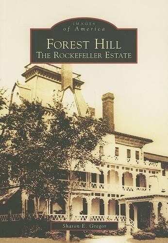 Cover image for Forest Hill: The Rockefeller Estate