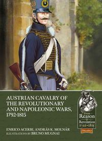 Cover image for Austrian Cavalry of the Revolutionary and Napoleonic Wars, 1792-1815