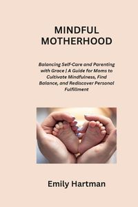 Cover image for Mindful Motherhood