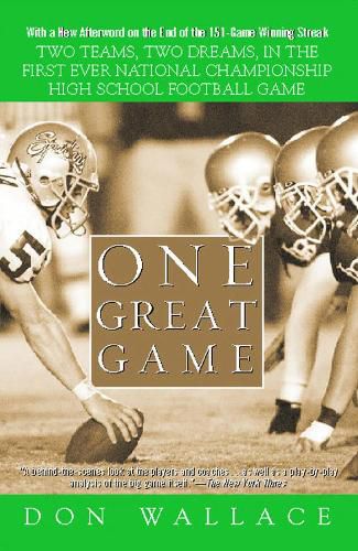 Cover image for One Great Game: Two Teams, Two Dreams, in the First Ever National Championship High School Football Game