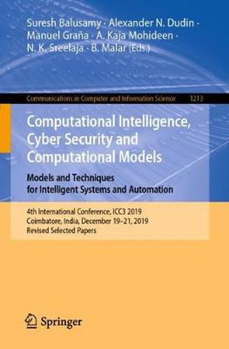 Cover image for Computational Intelligence, Cyber Security and Computational Models. Models and Techniques for Intelligent Systems and Automation: 4th International Conference, ICC3 2019, Coimbatore, India, December 19-21, 2019, Revised Selected Papers