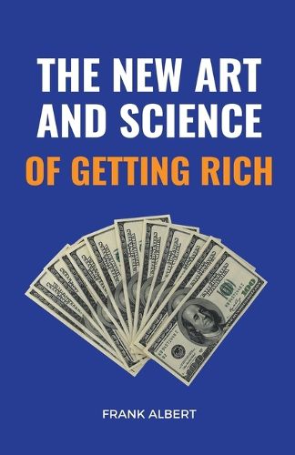 Cover image for The New Art And Science Of Getting Rich