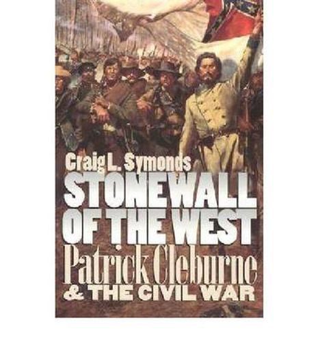 Cover image for Stonewall of the West: Patrick Cleburne and the Civil War