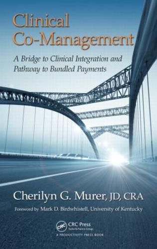 Cover image for Clinical Co-Management: A Bridge to Clinical Integration and Pathway to Bundled Payments