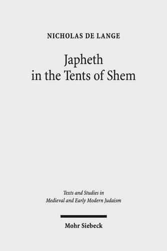 Cover image for Japheth in the Tents of Shem: Greek Bible Translations in Byzantine Judaism