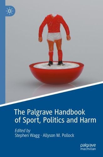 Cover image for The Palgrave Handbook of Sport, Politics and Harm