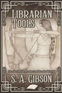 Cover image for Librarian Tools: Stories in the Protected Books World