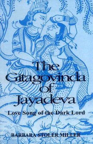 Gitagovinda of Jayadeva: Love Song of the Dark Lord