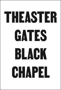 Cover image for Theaster Gates: Black Chapel