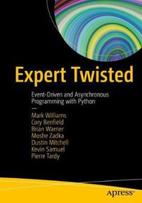 Cover image for Expert Twisted: Event-Driven and Asynchronous Programming with Python
