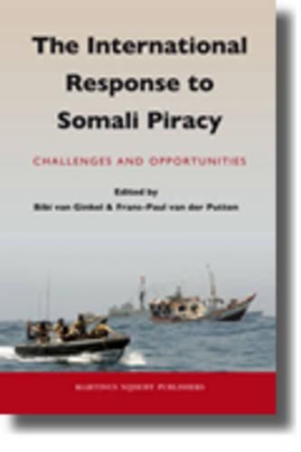 The International Response to Somali Piracy: Challenges and Opportunities