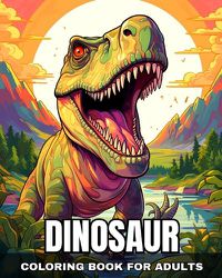 Cover image for Dinosaur Coloring Book for Adults