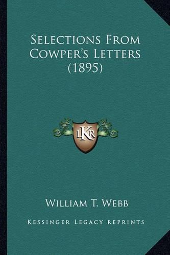 Cover image for Selections from Cowper's Letters (1895) Selections from Cowper's Letters (1895)