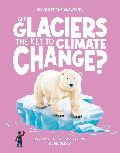 Cover image for Are Glaciers the Key to Climate Change?