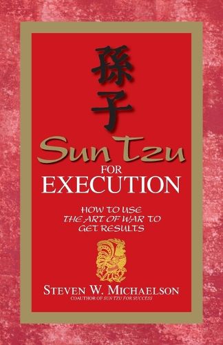 Cover image for Sun Tzu for Execution: How to Use the Art of War to Get Results