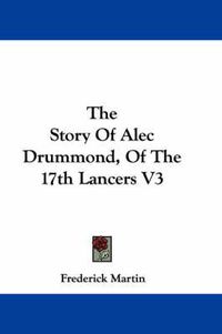 Cover image for The Story of Alec Drummond, of the 17th Lancers V3